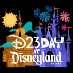 D23 Day at Disneyland